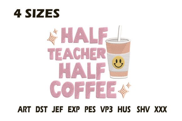 Review: Half Teacher Half Coffee Embroidery Design